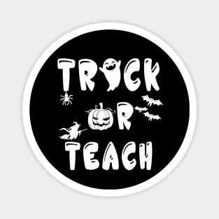 Trick Or Teach Funny Teacher for Halloween Costume Gift Magnet